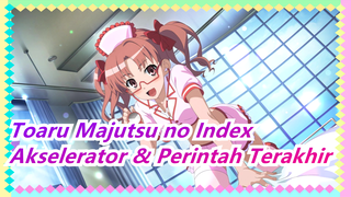 [Toaru Majutsu no Index 3] Pesta Tamat / Akselerator & Perintah Terakhir: Denganmu Selamanya