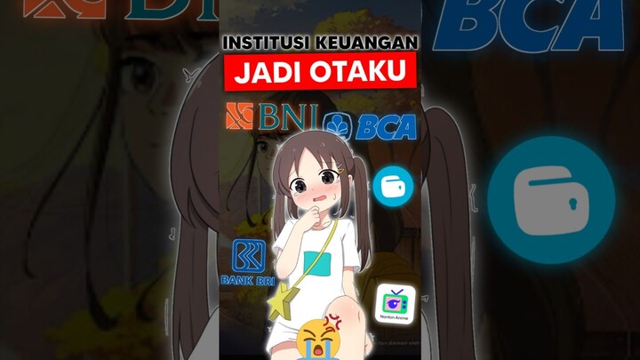 Institusi Keuangan Menargetkan Otaku