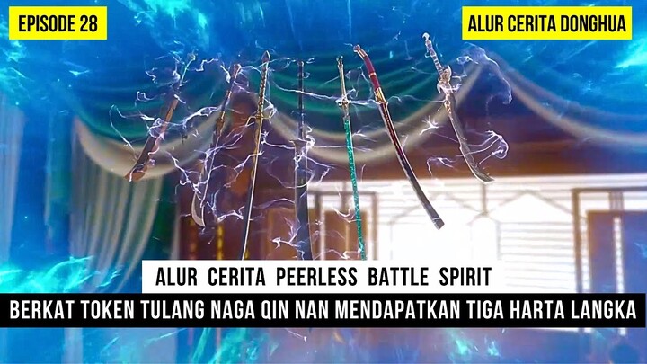 QIN NAN MENDAPATKAN 4 HARTA LANGKA DARI ISTANA HARTA KARUN - DONGHUA PEERLESS BATTLE SPIRIT EPS 28