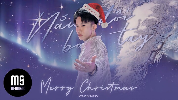 NẮM ĐÔI BÀN TAY ( Merry Christmas Ver.) | KAY TRẦN | ĐỖ HOÀNG NAM REMIX