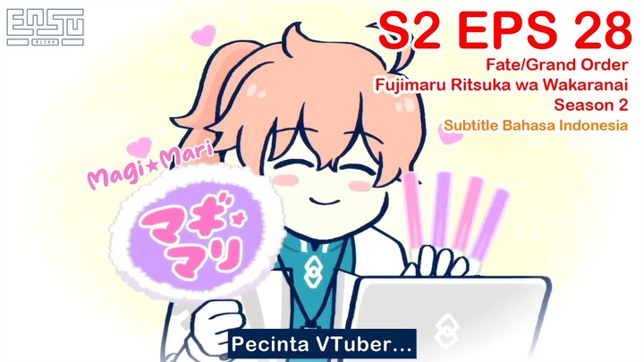 FGO Fujimaru Ritsuka wa Wakaranai Season 2 - Episode 28 - Subtitle Indonesia