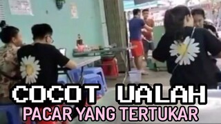 PACAR YANG TERTUKAR | CHOCHOT UALAH 27