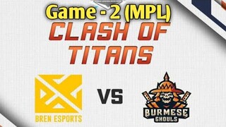 BrenEsports (BREN) Vs. Burmese Ghouls (BG) Game 2 - Best Of 3