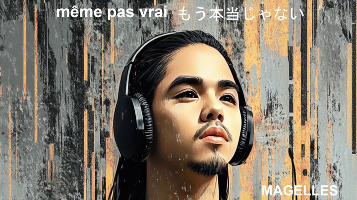 虚幻而已 - Même Pas Vrai - もう本当じゃない