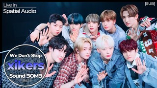 [SoundBOMB360˚] xikers(싸이커스) - We Don't Stop｜공간음향 4K LIVE '싸운드밤 삼육공'｜Spatial Audio 4K LIVE [SUB]