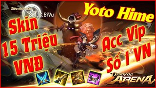 🌸Onmyoji Arena: Review Skin Yoto Hime 15,4 Triệu VNĐ (Điển Tàng) - Acc Full Skin Vip Nhất VN