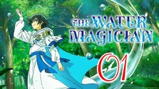 EP1 The Water Magician - Mizuzokusei no Mahoutsukai (Eng Sub) 🎋
