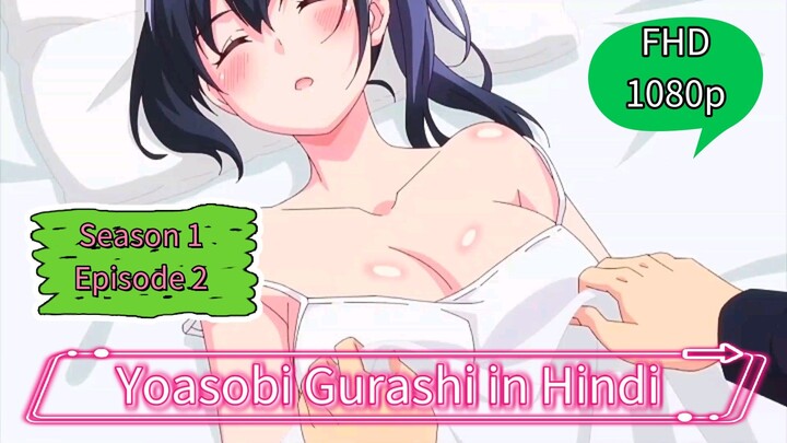 Yoasobi Gurashi in Hindi S1 EP2 FHD 1080p
