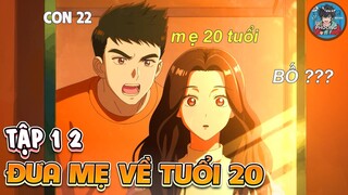 Thanh niên bán tuổi thọ của mình để đưa mẹ trở về tuổi 20 Tập 1 2  | Tóm tắt anime