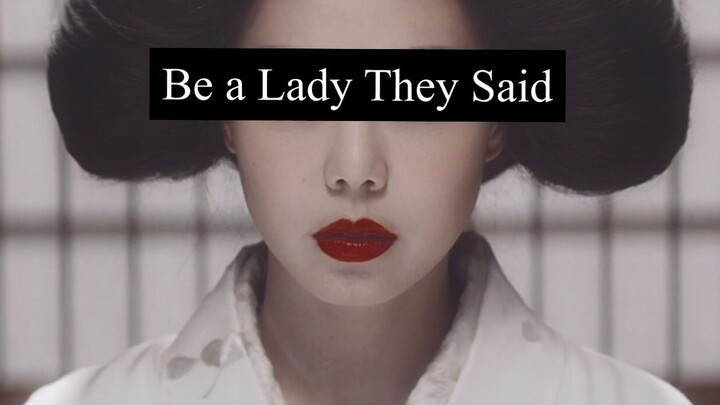 [Female Mixed Cut] Be a Lady, They Said (They Said to Be a Lady)