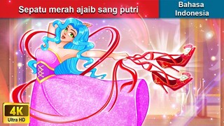 Sepatu merah ajaib sang putri ‍👸 Dongeng Bahasa Indonesia 🌛 WOA Indonesian Fairy Tales