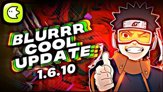 Blurrr Cool Update | Must Watch