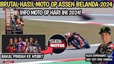 BRUTAL HOT INFO 🔴 HASIL RACE MOTO GP ASSEN BELANDA 2024 || INFO MOTO GP HARI INI 2024