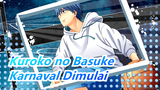 [Kuroko no Basuke] Keepikan yang Ekstrim / Karnaval Dimulai!