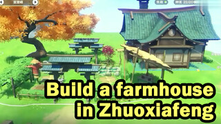BuildafarmhouseinZhuoxiafeng