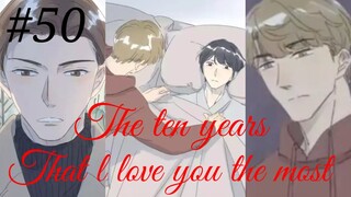 The ten years that l love you the most 😘😍 Chinese bl manhua Chapter 50 in hindi 🥰💕🥰💕🥰