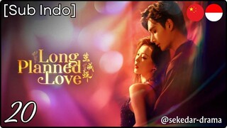[Sub Indo] Long Planned Love – Eps. 20 (2025)