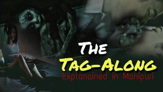 The Tag Along 2015 Explained in Manipuri | Japanese Urban legend | Manipuri Horror Story 2022 |