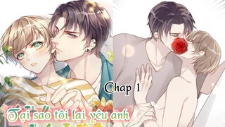TẠI SAO TÔI LẠI YÊU ANH~ CHAP 1: Nếu em quên đi quá khứ, anh sẽ tìm lại cùng em |truyện tranh đam mỹ