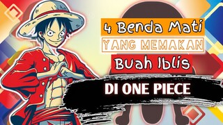 4 Benda Mati Yang Memakan Buah Iblis Di ONE PIECE , NO 4 JARANG YANG TAU