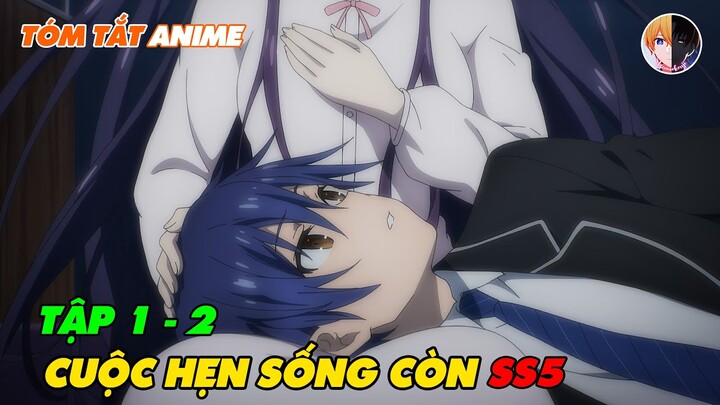 Tóm Tắt Anime | Hôn Gái Là Phong Cách Chiến Đấu Của Tôi SS5 | Tập 1- 2 | Review Anime Hay