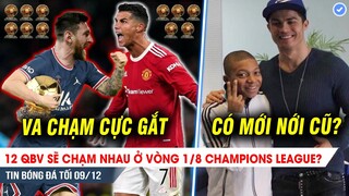 TIN BÓNG ĐÁ TỐI 9/12| 12 QBV sẽ CHẠM nhau ở vòng 1/8? Mbappe "quay xe" với Idol thời trẻ trâu