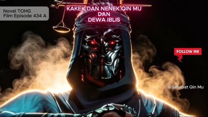 434 A KAKEK DAN NENEK QIN MU DAN DEWA IBLIS