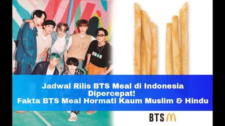 Jadwal Rilis BTS Meal di Indonesia Dipercepat! Fakta BTS Meal Hormati Kaum Muslim & Hindu