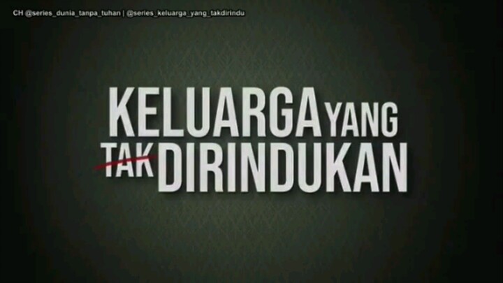 KELUARGA YANG TAK DI RINDU KAN EPISODE 20