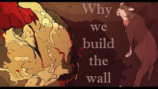 Why we build the Wall - Runningnose and Tigerstar PMV/Animatic  [Warrior cats]