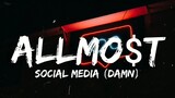 ALLMO$T - Social Media (Damn) (Lyrics)