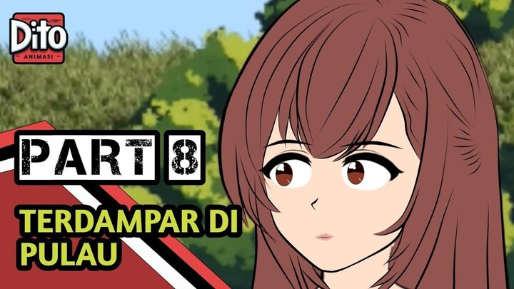 TERDAMPAR DIPULAU TERPENCIL BERSAMA PACAR PART 8  Animasi Sekolah ( percintaa