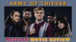 Army of Thieves Netflix Movie Review