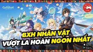 Genshin Impact || TOP NHÂN VẬT NGON NHẤT VƯỢT LA HOÀN THÂM CẢNH...! || Thư Viện Game