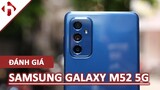 Đánh giá Samsung M52 5G | Cấu hình ngon hơn cả Xiaomi