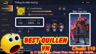 Show Acc Tỉ lệ thắng 100% Chuỗi 111 Trận Quillen bất bại duy nhất Việt Nam - Hiệp Khách MOba