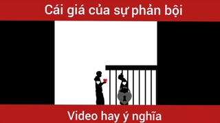Cái giá của sự phản bội quá đắt....          #videohaynhat