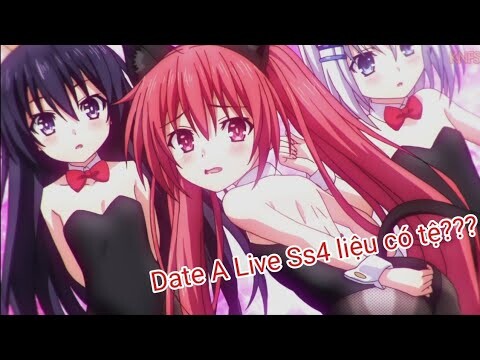 Điều Tôi Thích Và Không Thích Ở Date A Live Ss4 !