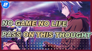 NO GAME NO LIFE|[Zero]"Pass on this thought!"---Schwi_2