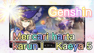 Mencari harta karun I Kaeya 5