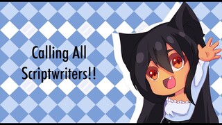 Calling All Script Writers!! - Kasumi's Special Announcement!