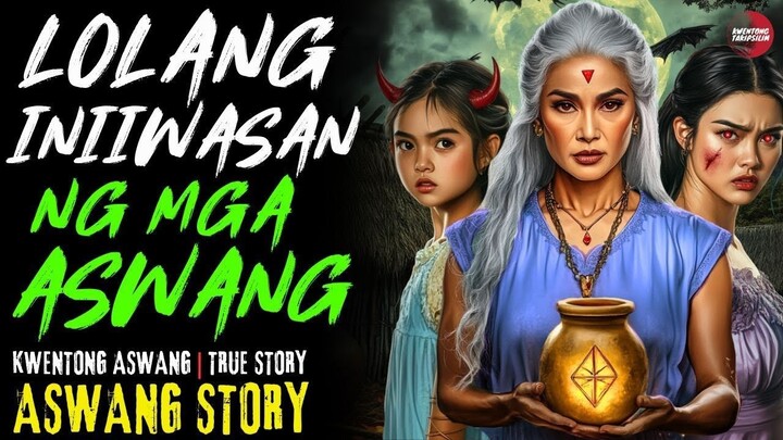 LOLANG INIIWASAN NG MGA ASWANG | Kwentong Aswang | True Story | Sept 23, 2025