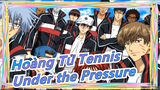 [Hoàng Tử Tennis/Mashup]Đa dạng nhân vật Epic/Under the Pressure/Edit đầu của tôi,Tặng tuổi thơ