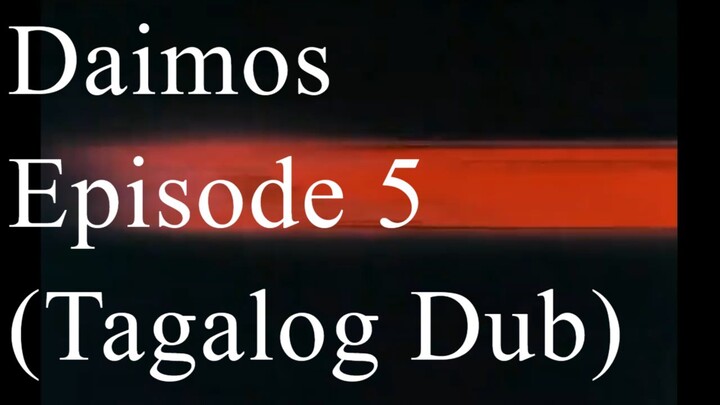 Daimos Episode 5 (Tagalog Dub)