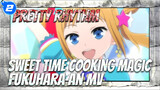 Pretty Rhythm - Sweet Time Cooking Magic (Fukuhara An's Original Dancing MV)_2