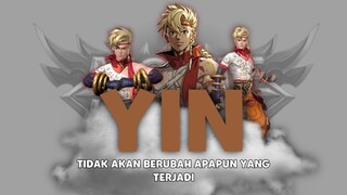 YIN tidak akan berubah apapun yang terjadi - mobile legends