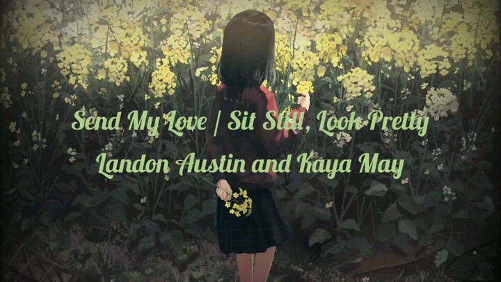 (Vietsub) Send My Love / Sit Still, Look Pretty - Landon Austin and Kaya May