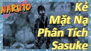 Kẻ Mặt Nạ Phân Tích Sasuke