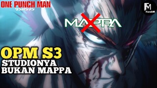 ONE PUNCH MAN S3 BUKAN MAPPA!