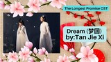 Dream (梦回) by: Tan Jie Xi - The Longest Promise OST
